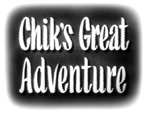 Chik's Great Adventure