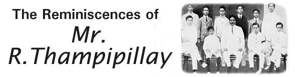 The Reminiscences of Mr. R. Thampipillay